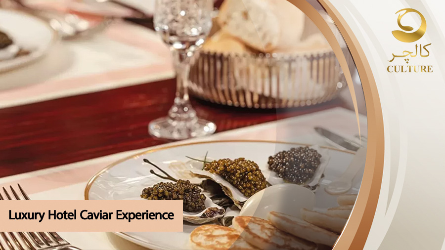 Luxury Hotel Caviar Experience